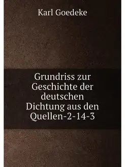 Grundriss zur Geschichte der deutschen Dichtung aus