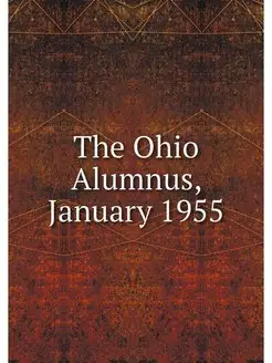 The Ohio Alumnus, January 1955