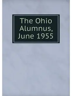 The Ohio Alumnus, June 1955