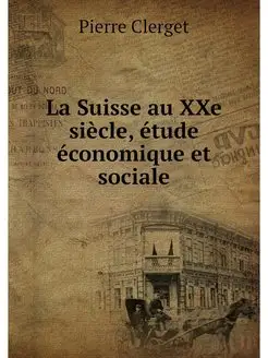 La Suisse au XXe siecle, etude econom