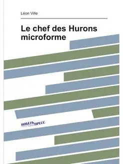 Le chef des Hurons microforme