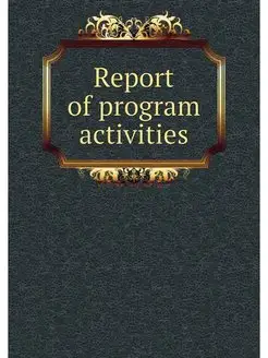 Report of program activities