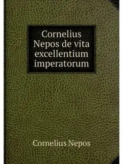 Cornelius Nepos de vita excellentium