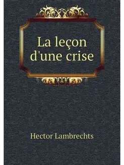 La lecon d'une crise