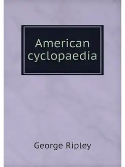 American cyclopaedia