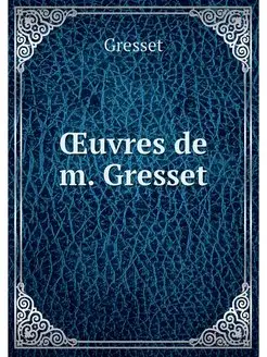 OEuvres de m. Gresset