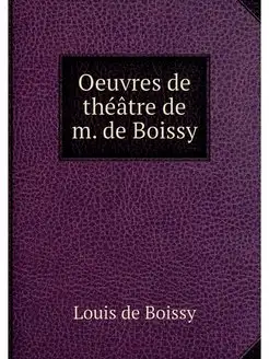 Oeuvres de theatre de m. de Boissy