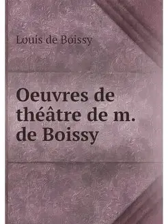 Oeuvres de theatre de m. de Boissy