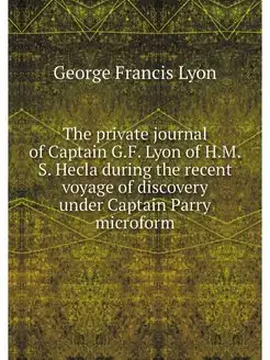 The private journal of Captain G.F. L