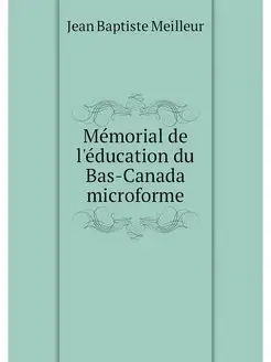 Memorial de l'education du Bas-Canada