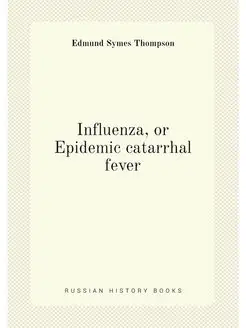 Influenza, or Epidemic catarrhal fever