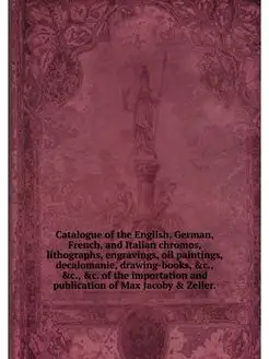 Catalogue of the English, German, French, and Italia