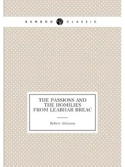 The passions and the homilies from Le