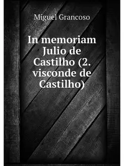 In memoriam Julio de Castilho (2. vis