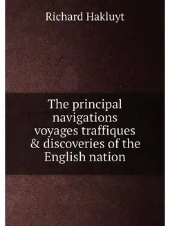 The principal navigations voyages traffiques & disco