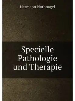 Specielle Pathologie und Therapie