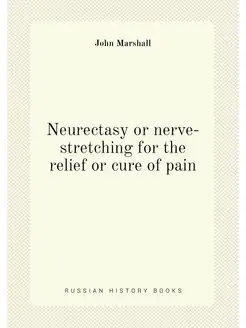 Neurectasy or nerve-stretching for the relief or cur