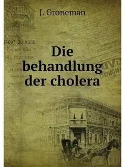 Die behandlung der cholera