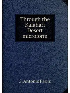 Through the Kalahari Desert microform