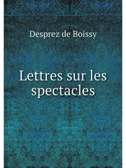 Lettres sur les spectacles