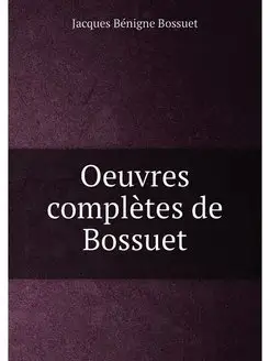 Oeuvres completes de Bossuet