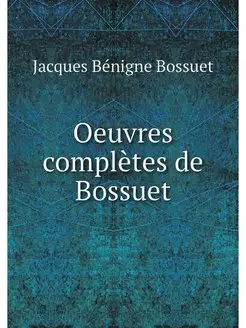 Oeuvres completes de Bossuet