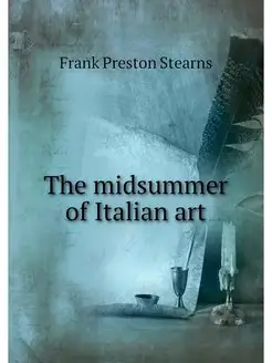 The midsummer of Italian art