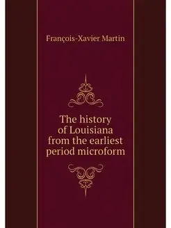 The history of Louisiana from the ear