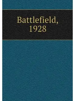 Battlefield, 1928