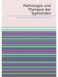 Pathologie und Therapie der Typhlitiden