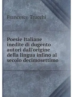 Poesie Italiane inedite di dugento au