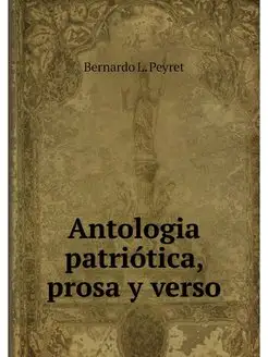 Antologia patriotica, prosa y verso