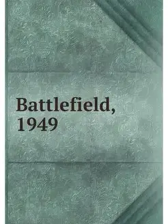 Battlefield, 1949