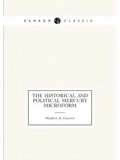 The historical and political Mercury microform