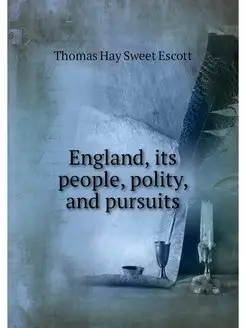 England, its people, polity, and purs