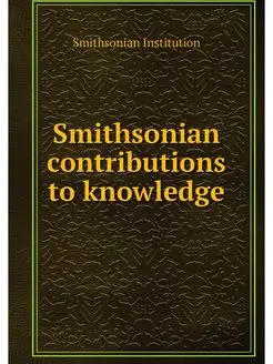 Smithsonian contributions to knowledge