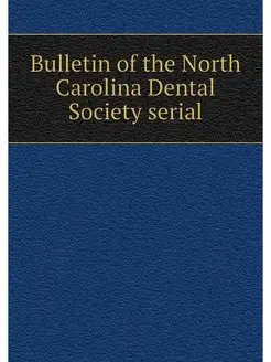 Bulletin of the North Carolina Dental