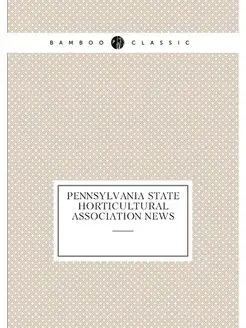 Pennsylvania State Horticultural Association news