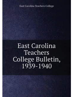 East Carolina Teachers College Bulletin, 1939-1940