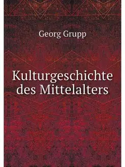 Kulturgeschichte des Mittelalters