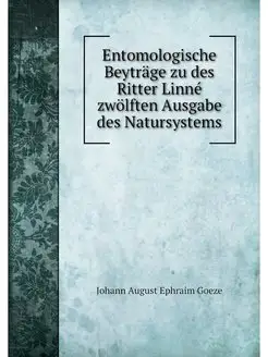 Entomologische Beytrage zu des Ritter