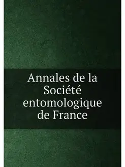 Annales de la Societe entomologique d