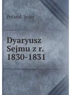 Dyaryusz Sejmu z r. 1830-1831