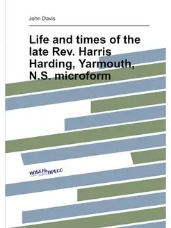 Life and times of the late Rev. Harris Harding, Yarm