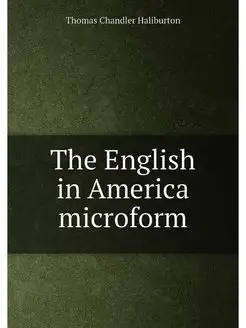 The English in America microform