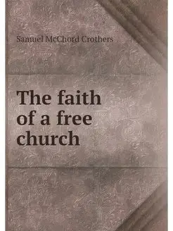 The faith of a free church