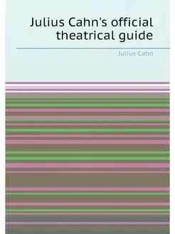 Julius Cahn's official theatrical guide