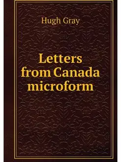 Letters from Canada microform