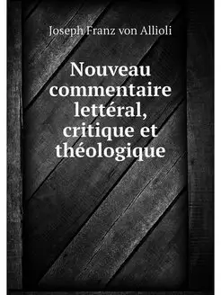 Nouveau commentaire letteral, critiqu