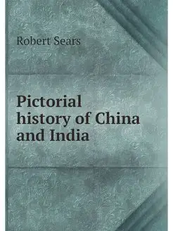 Pictorial history of China and India